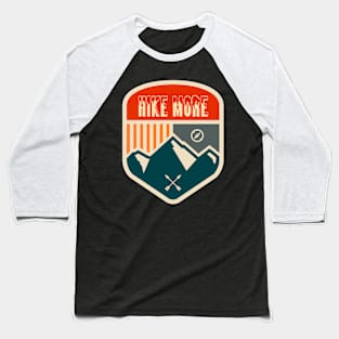 Hike More - Hiking Baseball T-Shirt